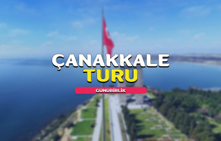 Günübirlik Çanakkale Turu
