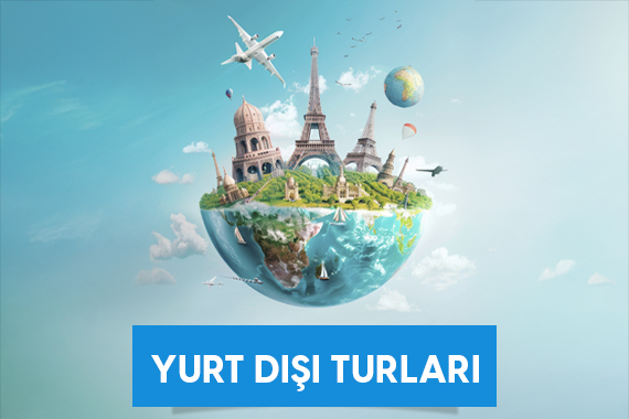 YURTDIŞI TURLARI
