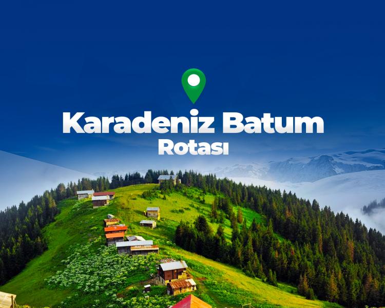 Karadeniz Yaylalar ve Batum Turu | 5 Gün 4 Gece 